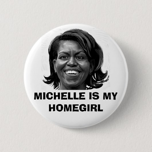 MICHELLE IS MIJN HOMEGIRL-BUTTON RONDE BUTTON 5,7 CM (Voorkant)