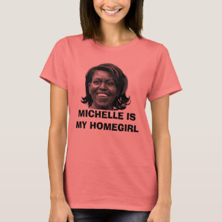 MICHELLE IS MIJN HOMEGIRL T-SHIRT