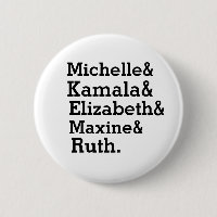 Michelle Kamala Elizabeth Maxine Ruth Girl Power