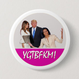 Michelle Obama aan Melania Trump: YGTBFKM! Ronde Button 7,6 Cm