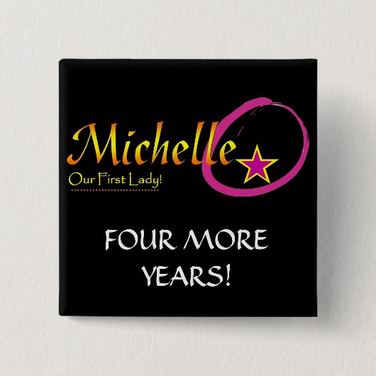 Michelle Obama - nog vier jaar Vierkante Button 5,1 Cm (Voorkant)