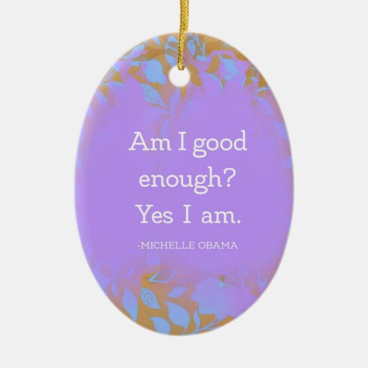 Michelle Obama Quote Keramisch Ornament (Voorkant)