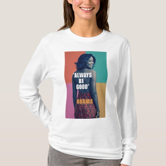 "Michelle Obama: Sierlijke invloed - Omarm goed T-shirt (Voorkant)