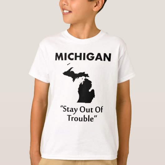 Michigan - Blijf uit de problemen T-shirt (Voorkant)