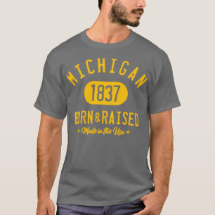 MICHIGAN BORN EN RAISED T-SHIRT