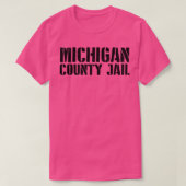 Michigan gevangenis grappig t-shirt (Design voorkant)