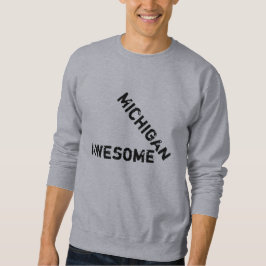Michigan Geweldige Quote Mannen Sweatshirt