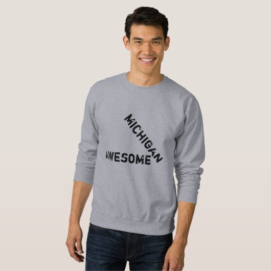 Michigan Geweldige Quote Mannen Sweatshirt (Voorkant volledig)