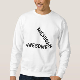 Michigan Geweldige Quote Mannen Sweatshirt
