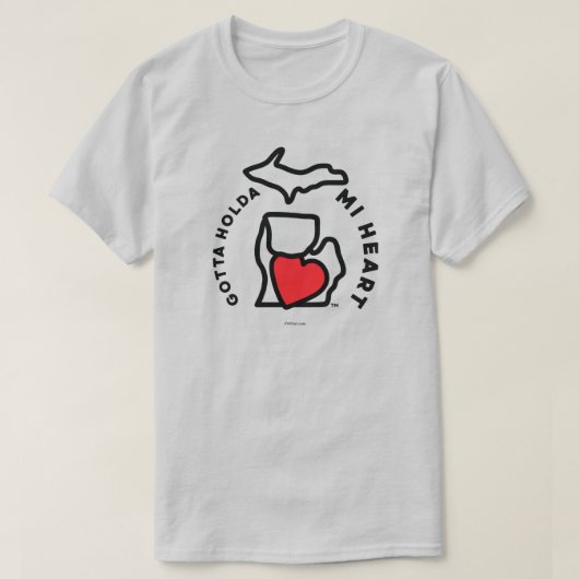 Michigan - Gotta Holda MI Heart T-Shirt (Design voorkant)