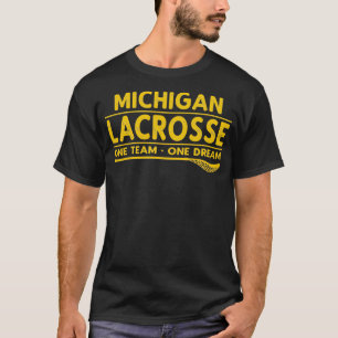 Michigan Lacrosse One Team One Dream T-shirt