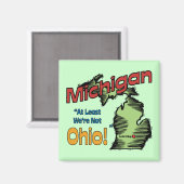 Michigan MI US Motto ~ We zijn tenminste niet Ohio Magneet (Voorkant / Achterkant)