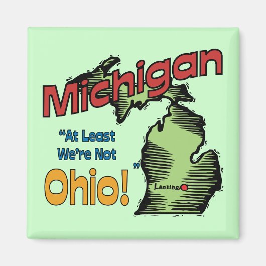 Michigan MI US Motto ~ We zijn tenminste niet Ohio Magneet (Voorkant)
