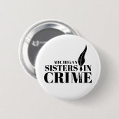 Michigan Sisters in Crime-knop Ronde Button 5,7 Cm (Voorkant /achterkant)