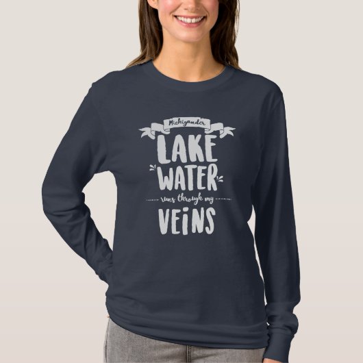 Michigander - Lake Water loopt door mijn veins T-S T-shirt (Voorkant)