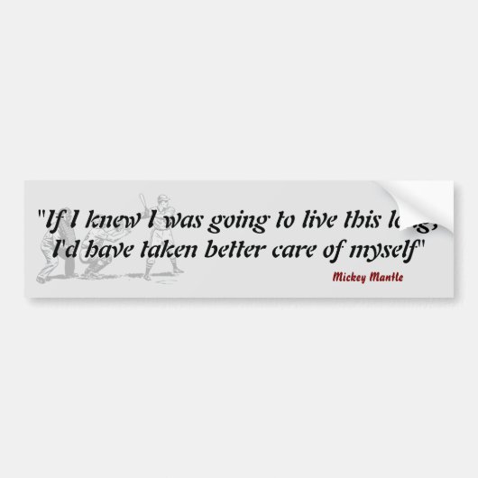 Mickey Mantle over een lang leven Bumpersticker (Voorkant)