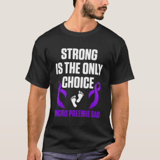 Micro PreEMIE Nicu New Dad Sterke premature geboor T-shirt