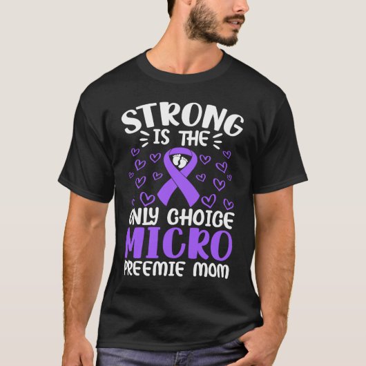 Micro Preemie NICU New Mom Awareness Strong Premat T-shirt (Voorkant)