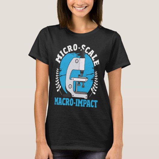 Micro Schaal Macro Impact Microbiologie Microbiolo T-shirt (Voorkant)