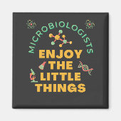 Microbiologen Enjoy The Little Things Magneet (Voorkant)