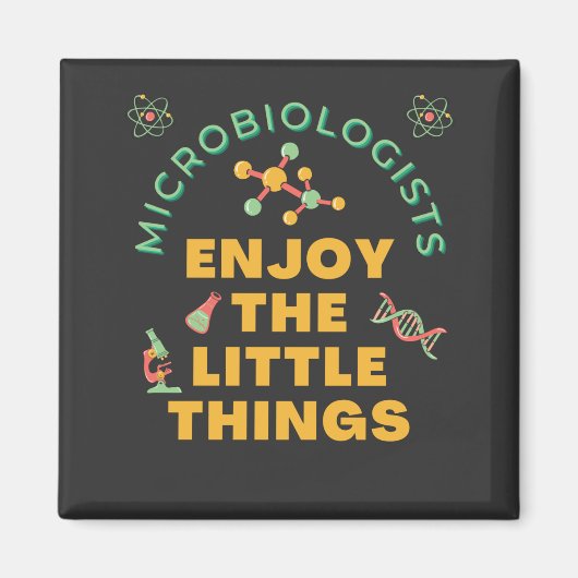 Microbiologen Enjoy The Little Things Magneet (Voorkant)