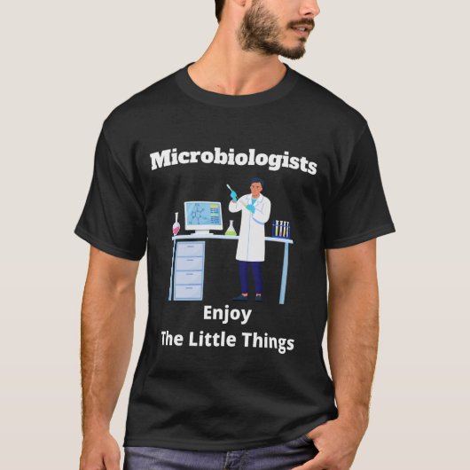 Microbiologen genieten van de kleine dingen t-shirt (Voorkant)