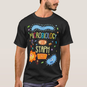 MICROBIOLOGIST BIOLOGIE Microbiology Lab Staph All T-shirt