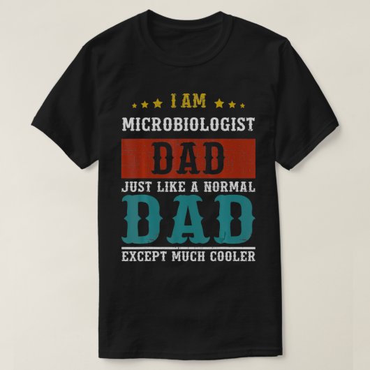 MICROBIOLOGIST DAD Fathers Day Daddy  T-shirt (Design voorkant)