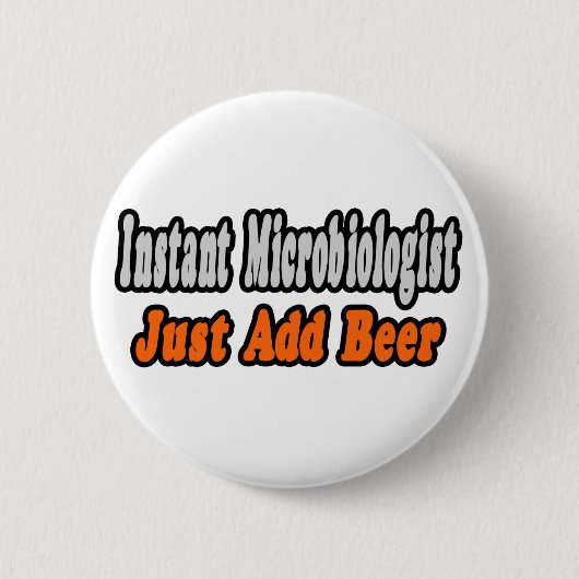 Microbioloog...Bier toevoegen Ronde Button 5,7 Cm (Voorkant)