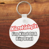 Microbioloog...Big Deal Sleutelhanger (Voorkant)