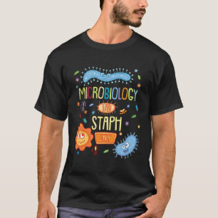 Microbioloog Biologie Alleen Lab Staph T-shirt