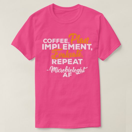 Microbioloog KOFFIE PLAN IMPLEMENTEREN EVALUEREN H T-shirt (Design voorkant)