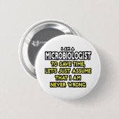 Microbioloog...veronderstel dat ik nooit verkeerd ronde button 5,7 cm (Voorkant /achterkant)
