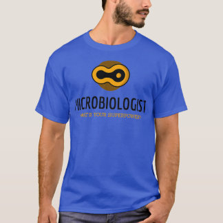 Microbioloog Whatx27s Uw Superpower Gift voor M T-shirt
