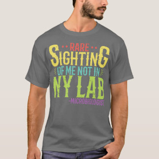 Microbioloog Zelden gezien niet in mijn lab T-shirt