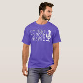 Microfoon Ik ben hier om de microfoon karaoke grap T-shirt (Voorkant volledig)