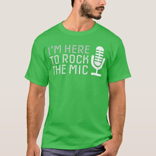 Microfoon Ik ben hier om de microfoon Karaoke grap T-shirt (Voorkant)