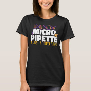 Micropipet is slechts een woord Microbiologie Wete T-shirt