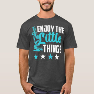 Microscopie MicrobiologieGeniet van de kleine ding T-shirt