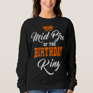 Mid Bro van de Birthday King Party Crown Bday Cele Trui