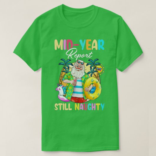 Mid Year Report nog steeds Naughty Santa Kerstmis T-shirt (Design voorkant)