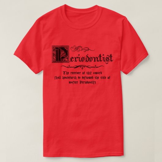 Middeleeuwse meester Periodontist T-shirt (Design voorkant)