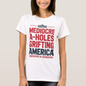 Middelmatige A-gaten griften Amerika Politiek Ontw T-shirt (Voorkant)