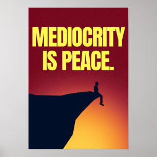 Middelmatigheid is vrede. Anti-motivatie Poster