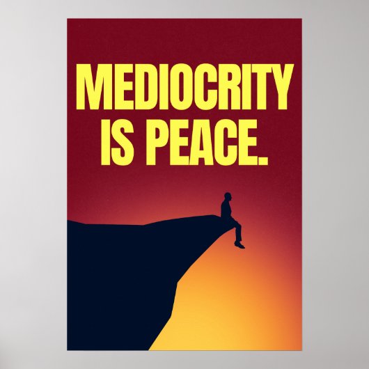 Middelmatigheid is vrede. Anti-motivatie Poster (Voorkant)
