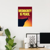 Middelmatigheid is vrede. Anti-motivatie Poster (Thuiskantoor)