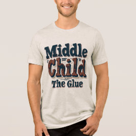 Middelste Kind De Lijm Grappige Broer of Zus Humor Tri-Blend Shirt
