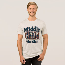 Middelste Kind De Lijm Grappige Broer of Zus Humor Tri-Blend Shirt