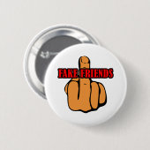 Middelvinger Fake Friends Ronde Button 5,7 Cm (Voorkant /achterkant)