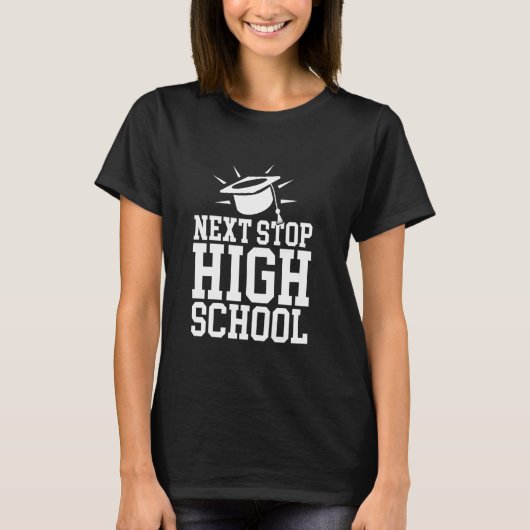 Midden-schoolse Afstuderen Volgende Stop High Scho T-shirt (Voorkant)